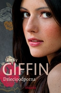Okładka: Emily Giffin - Dziecioodporna