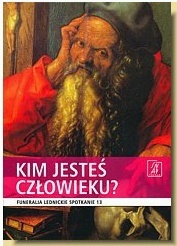 Okładka: Michał Bogacki - Kim jesteś człowieku. Funeralia Lednickie — spotkanie 13