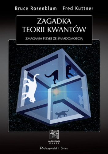Okładka: Fred Kuttner - Zagadka teorii kwantów. Zmagania fizyki ze świadomością