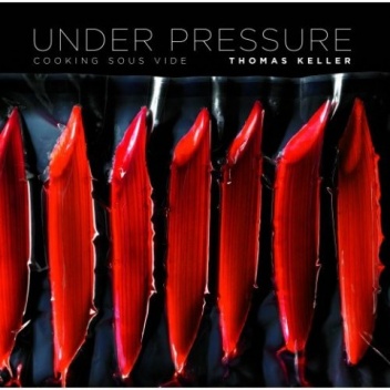 Okładka: Thomas Keller - Under Pressure: Cooking sous vide