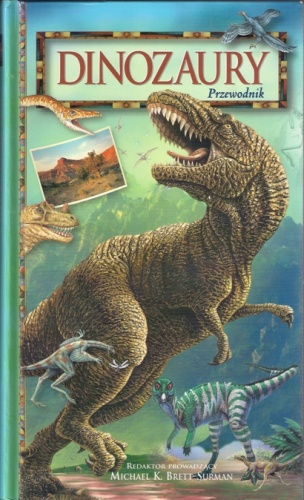 Okładka: Michael K. Brett-Surman - Dinozaury: Przewodnik