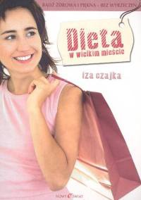 Okładka: Iza Czajka - Dieta w wielkim mieście