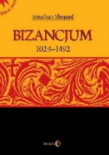Okładka: Jonathan Shepard - Bizancjum 1024-1492