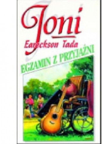 Okładka: Joni Eareckson Tada - Egzamin z przyjaźni