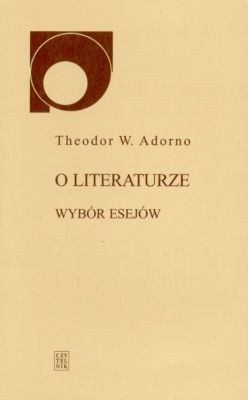 Okładka: Theodor Adorno - O literaturze : wybór esejów