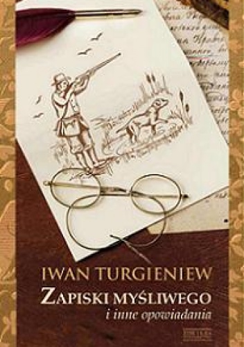 Okładka: Iwan Turgieniew - Zapiski myśliwego i inne opowiadania