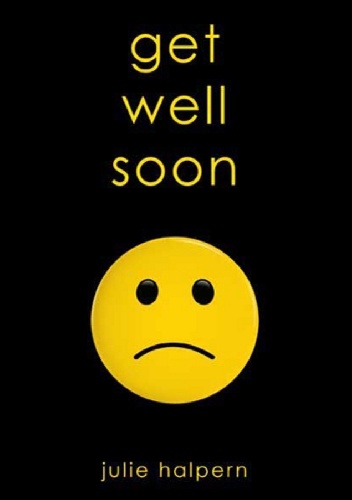 Okładka: Julie Halpern - Get Well Soon