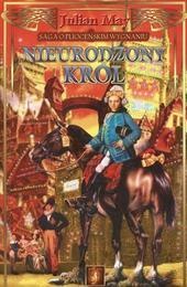 Okładka: Julian May - Nieurodzony król