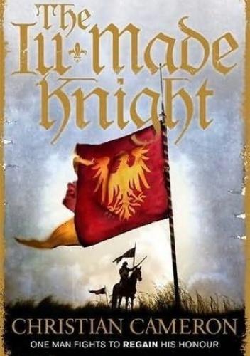 Okładka: Christian Cameron - The Ill-Made Knight