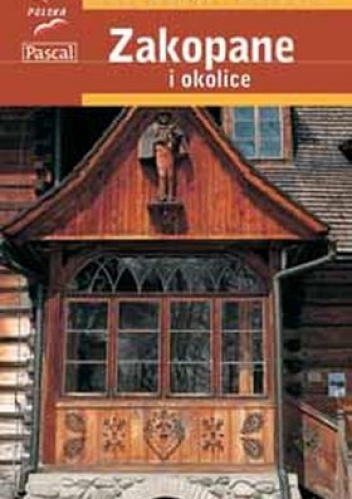 Okładka:  praca zbiorowa - Zakopane i okolice. Przewodnik PASCALA