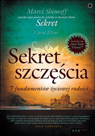 Okładka: Carol Kline - Sekret szczęścia. 7 fundamentów życiowej radości