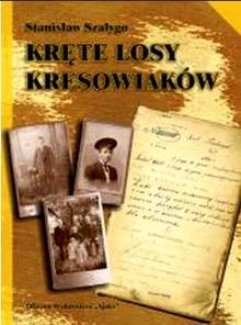 Okładka: Stanisław Szałygo - Kręte losy kresowiaków