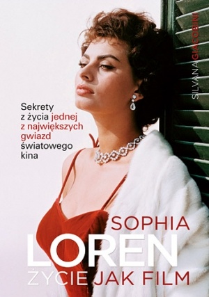 Okładka: Silvana Giacobini - Sophia Loren. Życie jak film