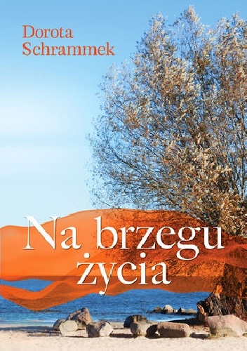 Okładka: Dorota Schrammek - Na brzegu życia