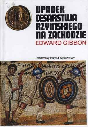 Okładka: Edward Gibbon - Upadek Cesarstwa Rzymskiego na Zachodzie