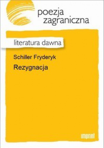 Okładka: Friedrich Schiller - Rezygnacja