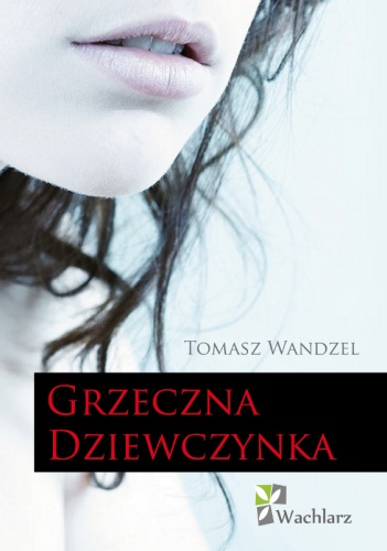 Okładka: Tomasz Wandzel - Grzeczna Dziewczynka