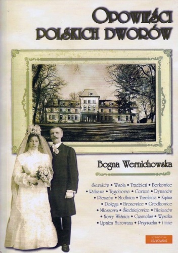 Okładka: Bogna Wernichowska - Opowieści polskich dworów