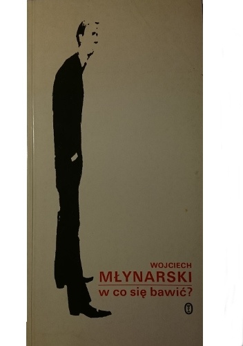 Okładka: Wojciech Młynarski - W co się bawić?