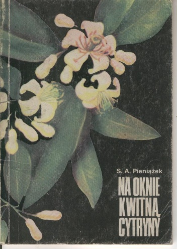 Okładka: Szczepan A. Pieniążek - Na oknie kwitną cytryny