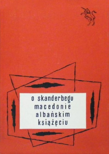 Okładka: Marcin Bielski - O Skanderbegu Macedonie albańskim książęciu