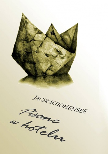Okładka: Jacek M. Hohensee - Pisane w hotelu