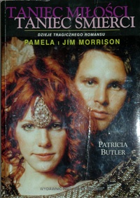Okładka: Patricia Butler - Taniec miłości taniec śmierci: Pamela i Jim Morrison - Dzieje tragicznego romansu