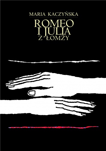 Okładka: Maria Kaczyńska - Romeo i Julia z Łomży