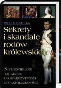 Okładka: Peter Haugen - Sekrety i skandale rodów królewskich