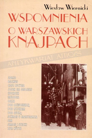 Okładka: Wiesław Wiernicki - Wspomnienia o warszawskich knajpach