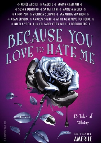 Okładka: Marissa Meyer - Because You Love to Hate Me: 13 Tales of Villainy