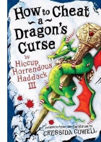 Okładka: Cressida Cowell - How to Cheat a Dragon's Curse