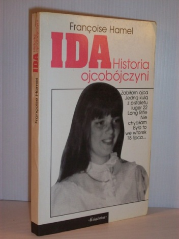 Okładka: Francoise Hamel - Ida. Historia ojcobójczyni