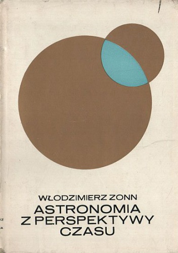Okładka: Włodzimierz Zonn - Astronomia z perspektywy czasu