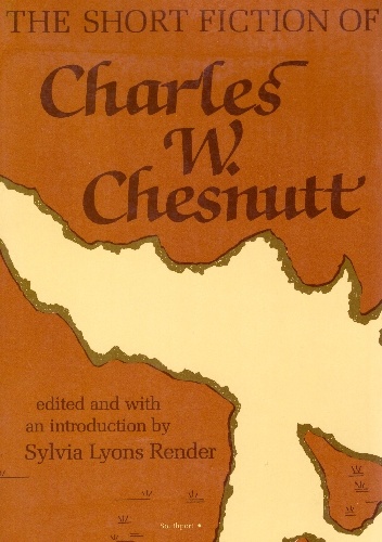 Charles Waddell Chesnutt - The Short Fiction of Charles W. Chesnutt