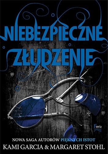 Okładka: Kami Garcia - Niebezpieczne złudzenie