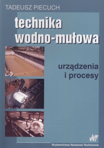 Okładka: Tadeusz Piecuch - Technika wodno-mułowa. Urządzenia i procesy