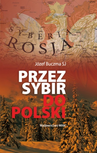 Okładka: Józef Buczma SJ - Przez Sybir do Polski