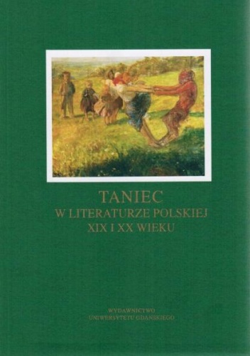 Okładka: Sylwia Karpowicz-Słowikowska - Taniec w literaturze polskiej XIX i XX wieku