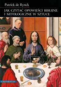 Okładka: Patrick de Rynck - Jak czytać opowieści biblijne i mitologiczne w sztuce