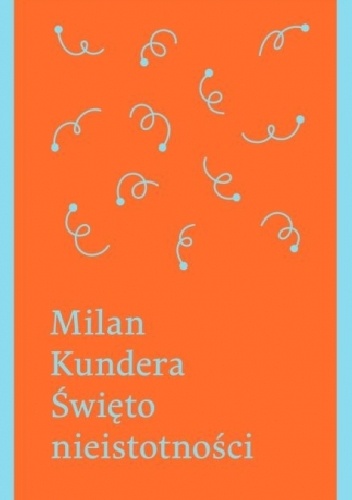 Okładka: Milan Kundera - Święto nieistotności