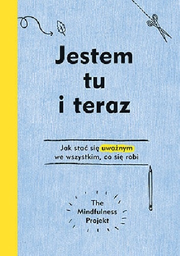 Okładka: Alexandra Frey - Jestem tu i teraz. Projekt mindfulness