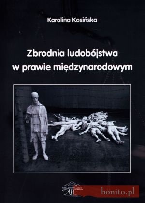 Okładka: Karolina Kosińska - Zbrodnia ludobójstwa w prawie międzynarodowym