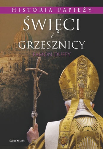 Okładka: Eamon Duffy - Święci i grzesznicy: Historia papieży