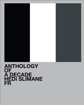 Okładka: Hedi Slimane - Hedi Slimane: Anthology of a Decade, France