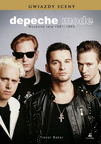 Okładka: Trevor Baker - Depeche Mode. Wczesne lata 1981-1993