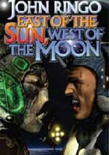 Okładka: John Ringo - East of the Sun, West of the Moon