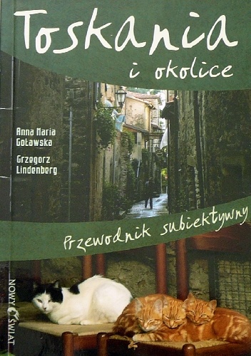 Okładka: Anna Maria Goławska - Toskania i okolice. Przewodnik subiektywny
