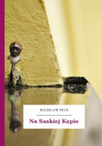 Okładka: Bolesław Prus - Na Saskiej Kępie