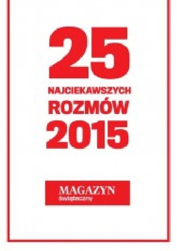 Okładka:  praca zbiorowa - 25 najciekawszych rozmów 2015 roku